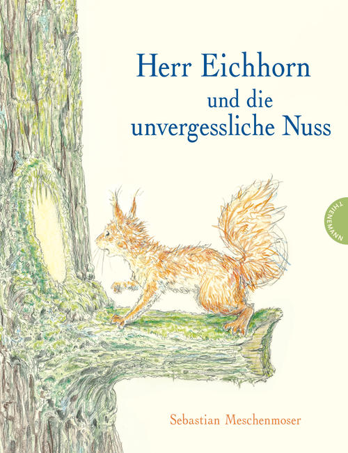 Sebastian Meschenmoser: Herr Eichhorn und die unvergessliche Nuss. Stuttgart: Thienemann, 2021